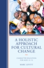 Image for A holistic approach for cultural change  : character education for ages 13-15