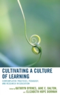Image for Cultivating a culture of learning  : contemplative practices, pedagogy, and research in education