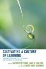 Image for Cultivating a culture of learning  : contemplative practices, pedagogy, and research in education