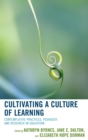 Image for Cultivating a culture of learning: contemplative practices, pedagogy, and research in education