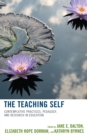 Image for The Teaching Self : Contemplative Practices, Pedagogy, and Research in Education