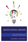 Image for Motivating minds: how to promote engagement and participation in K-12 classrooms
