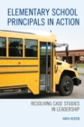 Image for Elementary school principals in action: resolving case studies in leadership
