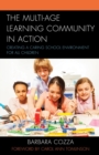 Image for The multi-age learning community in action: creating a caring school environment for all children