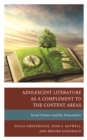 Image for Adolescent literature as a complement to the content areas: Social science and the humanities