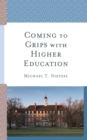 Image for Coming to Grips with Higher Education