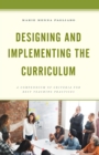 Image for Designing and implementing the curriculum: a compendium of criteria for best teaching practices