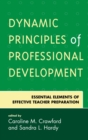 Image for Dynamic principles of professional development: essential elements of effective teacher preparation