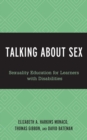 Image for Talking About Sex : Sexuality Education for Learners with Disabilities