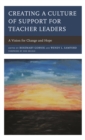 Image for Creating a culture of support for teacher leaders  : a vision for change and hope