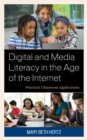 Image for Digital and media literacy in the age of the Internet  : practical classroom applications