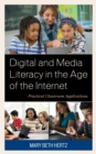 Image for Digital and Media Literacy in the Age of the Internet: Practical Classroom Applications