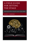 Image for A field guide for setting the stage  : delivering the plan using the learner&#39;s brain model