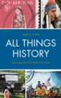 Image for All Things History: Learning the Past with Fun Facts