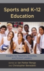 Image for Sports and K-12 Education: Insights for Teachers, Coaches, and School Leaders