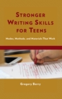 Image for Stronger Writing Skills for Teens: Modes, Methods, and Materials That Work