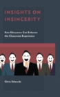Image for Insights on Insincerity : How Educators Can Enhance the Classroom Experience
