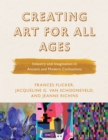 Image for Creating art for all ages: Industry and imagination in ancient and modern civilizations