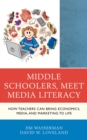 Image for Middle schoolers, meet media literacy: how teachers can bring economics, media, and marketing to life