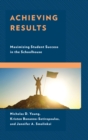 Image for Achieving Results: Maximizing Student Success in the Schoolhouse