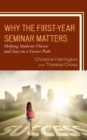Image for Why the First-Year Seminar Matters : Helping Students Choose and Stay on a Career Path