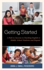 Image for Getting Started : A Path to Success to Teaching English to Middle School Students and Beyond