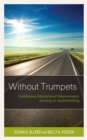Image for Without trumpets  : continuous educational improvement, journey to sustainability