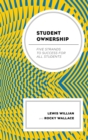 Image for Student Ownership: Five Strands to Success for All Students