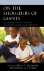 Image for On the shoulders of giants  : celebrating African American authors of young adult literature