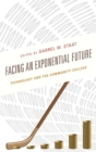 Image for Facing an Exponential Future: Technology and the Community College