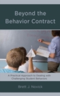 Image for Beyond the behavior contract: a practical approach to dealing with challenging student behaviors