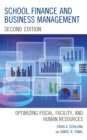 Image for School Finance and Business Management : Optimizing Fiscal, Facility and Human Resources