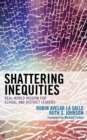 Image for Shattering Inequities : Real-World Wisdom for School and District Leaders