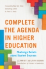 Image for Complete the Agenda in Higher Education : Challenge Beliefs about Student Success