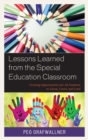Image for Lessons learned from the special education classroom: creating opportunities for all students to listen, learn, and lead