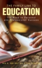 Image for The family link to education  : the road to personal and professional success