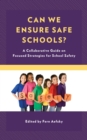 Image for Can We Ensure Safe Schools?: A Collaborative Guide on Focused Strategies for School Safety