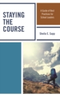 Image for Staying the course  : a guide of best practices for school leaders