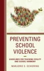 Image for Preventing school violence  : guidelines for teaching civility and school harmony