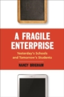 Image for A fragile enterprise  : yesterday&#39;s schools and tomorrow&#39;s students