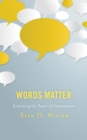 Image for Words Matter: Embracing the Power of Conversation