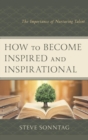 Image for How to become inspired and inspirational: the importance of nurturing talent