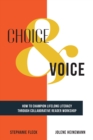 Image for Choice and voice  : how to champion lifelong literacy through collaborative reader workshop