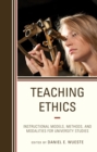 Image for Teaching Ethics: Instructional Models, Methods, and Modalities for University Studies