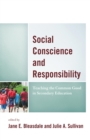 Image for Social Conscience and Responsibility: Teaching the Common Good in Secondary Education