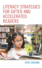 Image for Literacy Strategies for Gifted and Accelerated Readers : A Guide for Elementary and Secondary School Educators