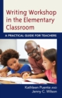 Image for Writing workshop in the elementary classroom: a practical guide for teachers
