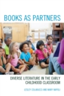 Image for Books as Partners: Diverse Literature in the Early Childhood Classroom