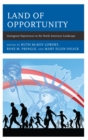 Image for Land of Opportunity: Immigrant Experiences in the North American Landscape
