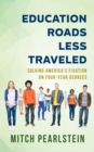 Image for Education roads less traveled  : solving America&#39;s fixation on four-year degrees